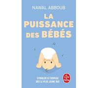 La Puissance des Bébés: Stimuler leur cerveau dès le plus jeune âge