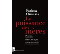 La puissance des mères - POur un nouveau sujet révolutionnaire