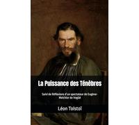 La Puissance des Ténèbres de Léon Tolstoï: Suivi de Réflexions d’un spectateur de Eugène-Melchior de Vogüé