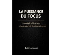 La puissance du focus: Pourquoi une vie équilibrée bloque l'accès au véritable succès