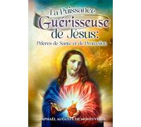 La Puissance Guérisseuse de Jésus : Prières de Santé et de Protection