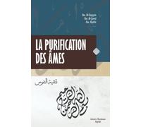 La Purification des âmes: Trésors de l’islam - Apaise ton cœur et ton âme