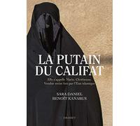La putain du Califat: Elle s'appelle Marie. Chrétienne. Vendue treize fois par l'Etat Islamique.