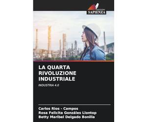 La Quarta Rivoluzione Industriale: INDUSTRIA 4.0