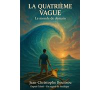 La Quatrième Vague: LE MONDE DE DEMAIN