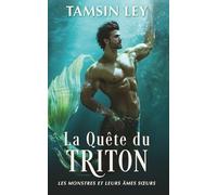 La Quête du triton: 2 (Les Monstres et leurs Âmes sœurs)