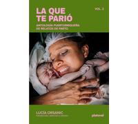 La que te parió: Antología puertorriqueña de relatos de parto. Vol. 2