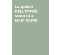 La queen dell'office sono io a mani basse - Taccuino divertente per appunti e idee | Quaderno simpatico da ufficio: Taccuino divertente per appunti, ... amici e amiche | Umorismo da ufficio