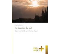 La question du mal: Dans la pensée de saint Thomas d'Aquin