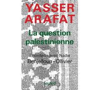La Question palestinienne: Entretiens avec Nadia Benjelloun-Ollivier