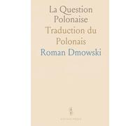 La Question Polonaise: Traduction du Polonais