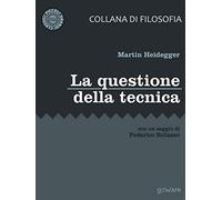 La questione della tecnica: Con un saggio di Federico Sollazzo