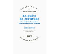La quête de certitude: Une étude de la relation entre connaissance et action