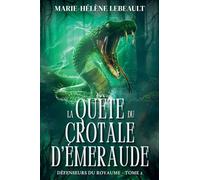 La quête du crotale d'émeraude: 2 (Défenseurs Du Royaume)