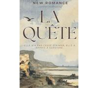 La Quête: Un roman d’amour et de résilience plus fort que le temps (Livres de Noël / Contes pour les tout-petits / Romance, Drame et Thriller, livres de cuisine)
