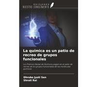 La química es un patio de recreo de grupos funcionales: Los Premios Nobel de Química juegan en el patio de recreo de los grupos funcionales de las moléculas químicas