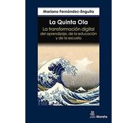 La Quinta Ola. La transformación digital del aprendizaje, de la educación y de la escuela