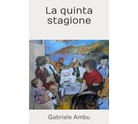 La quinta stagione (Quaderni del Corpus Assente)