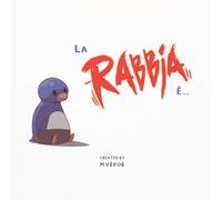 La Rabbia è...: Libro illustrato per l'infanzia sul tema della rabbia
