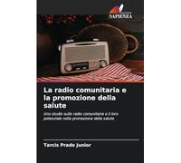 La radio comunitaria e la promozione della salute: Uno studio sulle radio comunitarie e il loro potenziale nella promozione della salute