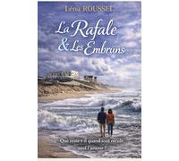 La Rafale & Les Embruns: Que reste-t-il quand tout recule, sauf l’amour ? Un roman hommage sensible à un lieu réel et à la mémoire qu’il porte.