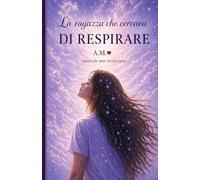 La ragazza che cercava di respirare