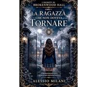 La ragazza che non doveva tornare (I segreti di Blackwood Hall)