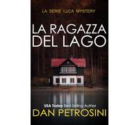 La Ragazza Del Lago: Un Luca Mistero (La Serie Luca Mystery)