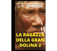 LA RAGAZZA DELLA GRAN DOLINA 2: LUCY