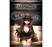 La ragazza della metro e altre follie