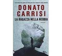 La ragazza nella nebbia: romanzo (I grandi Tea)