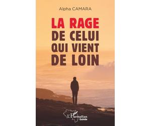 La rage de celui qui vient de loin (Harmattan Guinée)