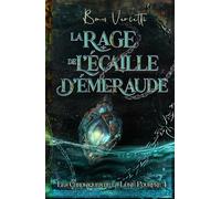 La rage de l'Écaille d'Émeraude (Les chroniques de la Lune Pourpre)