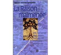 La Raison malmenée : De l'origine des idées reçues en biologie moderne de Gérard Nissim Amzallag,André Pichot (Préface) ( 31 mai 2002 )