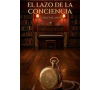 La raíz del amor (El lazo de la conciencia)