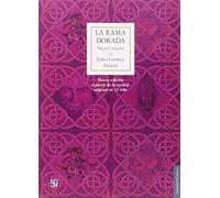 La Rama Dorada: Magia y Religion (Seccion de Obras de Antropologia)