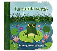 La Ranita Verde / Little Green Frog (Spanish Edition) (Chunky Lift a Flap Board Book)
