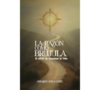 La razón como brújula: El arte de examinar la vida
