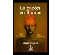 La razón en llamas