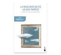 La Realidad No Es Lo Que Parece: La Estructura Elemental de Las Cosas / Reality Is Not What It Seems: La Estructura Elemental De Las Cosas / the Elementary Structure of Things