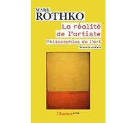 La réalité de l'artiste: EDITION ET INTRODUCTION DE CHRISTOPHER ROTHKO