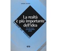 La realtà è più importante dell'idea. Per una nuova corresponsabilità globale