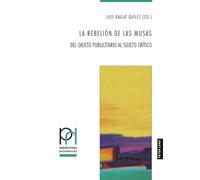 La rebelión de las musas: Del objeto publicitario al sujeto crítico: 50 (Perspectivas Hispánicas)