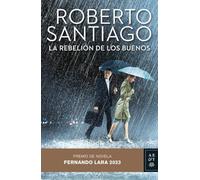 La rebelión de los buenos: Premio de Novela Fernando Lara 2023 (Autores Españoles e Iberoamericanos)