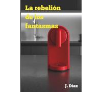 La rebelión de los fantasmas