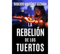LA REBELIÓN DE LOS TUERTOS (Un thriller inquietante que no te dejará dormir) (Lucas Acevedo)