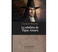 La rebelión de Túpac Amaru (Colección Historia Argentina)