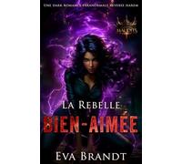 La Rebelle bien-aimée: Une dark romance paranormale reverse harem: 2 (La Saga des maudits)