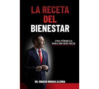 La receta del bienestar: Una fórmula para ser más feliz (Biblioteca Liderarte)