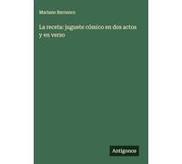 La receta: juguete cómico en dos actos y en verso
